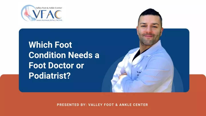 which foot condition needs a foot doctor