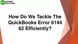 how do we tackle the quickbooks error 6144