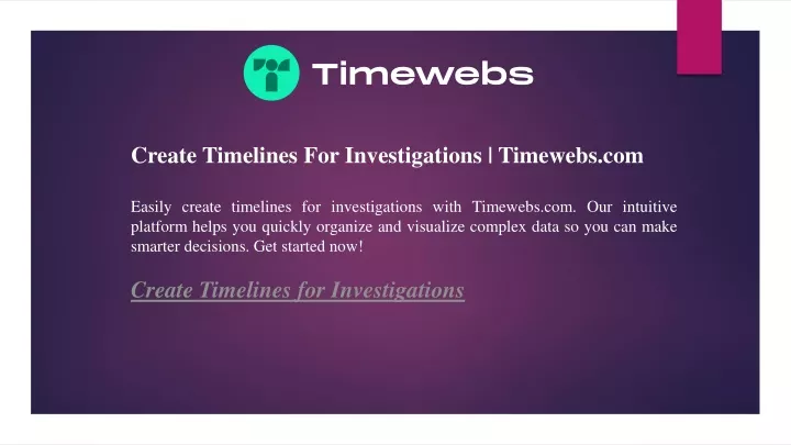 create timelines for investigations timewebs