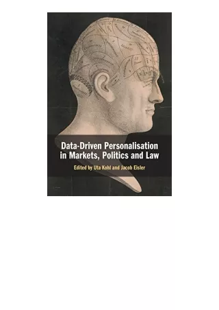 Ebook Download Data Driven Personalisation In Markets Politics And Law Unlimited