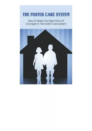 Ebook Download The Foster Care System Way To Make The Right Kind Of Changes In T