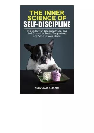 Download The Inner Science Of Self Discipline The Willpower Consciousness And Se