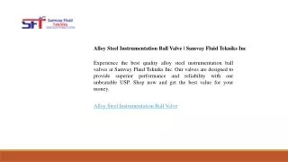 Alloy Steel Instrumentation Ball Valve  Samvay Fluid Tekniks Inc