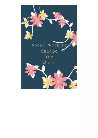 Ebook Download Social Workers Change The World Notebook Journal To Keep Your Wor