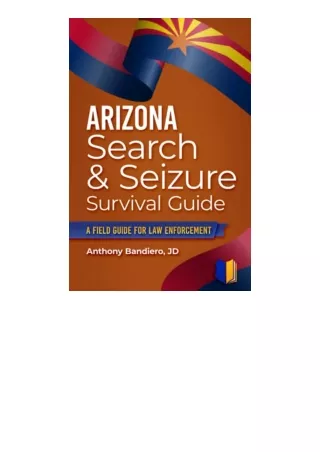 Download Pdf Arizona Search And Seizure Survival Guide A Field Guide For Law Enf