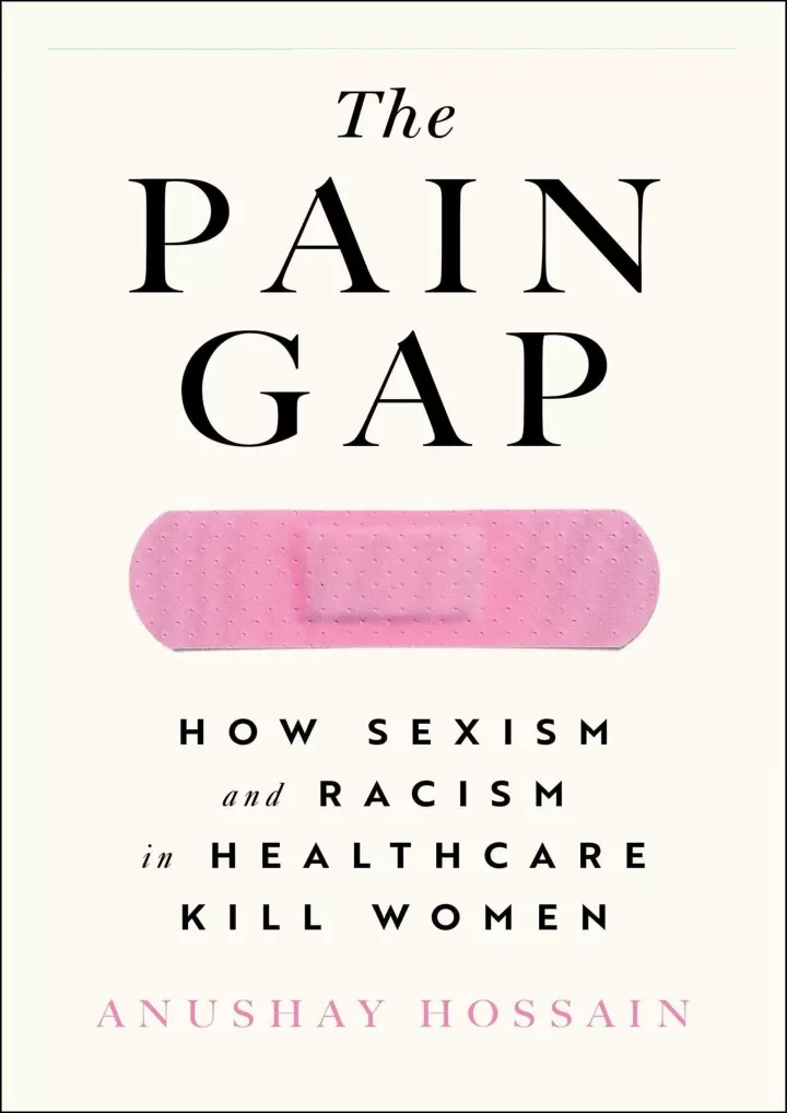 the pain gap how sexism and racism in healthcare