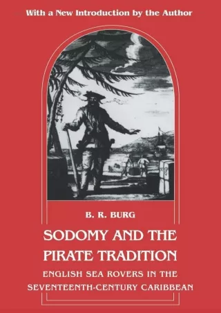 PDF_ Sodomy and the Pirate Tradition: English Sea Rovers in the Seventeenth-Cent