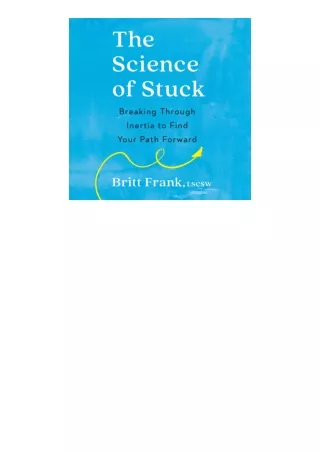Pdf Read Online The Science Of Stuck Breaking Through Inertia To Find Your Path