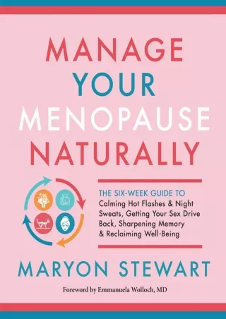 [PDF READ ONLINE] Manage Your Menopause Naturally: The Six-Week Guide to Calming