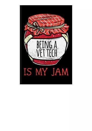Pdf Read Online Being A Vet Tech Is My Jam Journal Notebook For Veterinary Techn