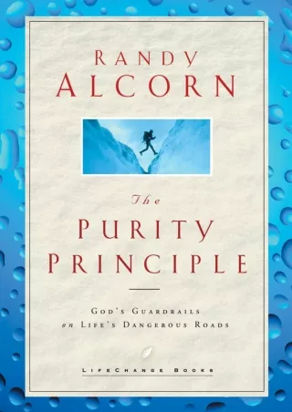 PDF/READ/DOWNLOAD The Purity Principle: God's Safeguards for Life's Dangerous Tr