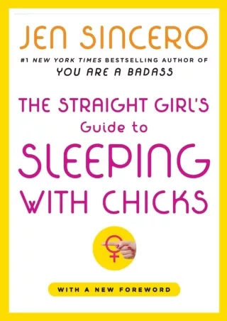 DOWNLOAD/PDF The Straight Girl's Guide to Sleeping with Chicks kindle
