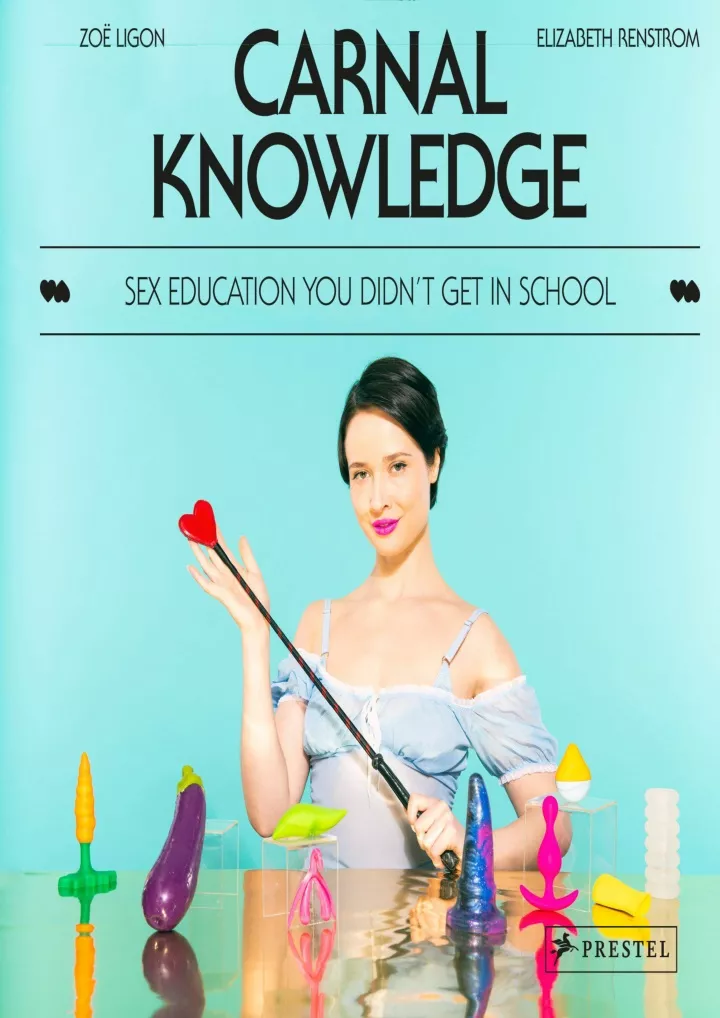 Ppt Pdfreaddownload Carnal Knowledge Sex Education You Didnt Get In School Andro 