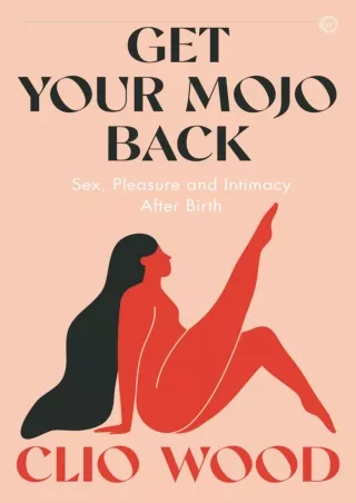 get [PDF] Download Get Your Mojo Back: Sex, Pleasure and Intimacy After Birth ki