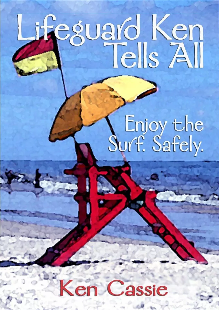 lifeguard ken tells all enjoy the surf safely