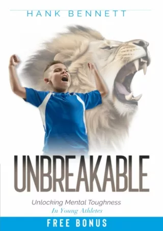 EPUB DOWNLOAD Unbreakable: Unlocking Mental Toughness for Young Athlete: Quick a