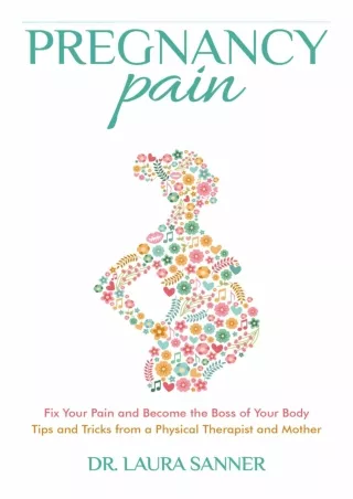 PDF Pregnancy Pain: Fix Your Pain and Become the Boss of Your Body, Tips and Tri