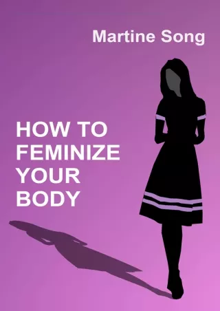 READ [PDF] How To Feminize Your Body: A helpful guide for Crossdressers (The Art