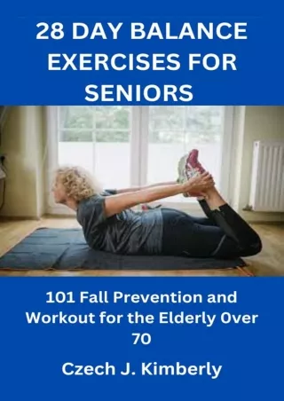 PDF/READ 28 DAY BALANCE EXERCISES FOR SENIORS : 101 Fall Prevention and Workout