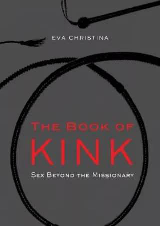 PDF BOOK DOWNLOAD The Book of Kink: Sex Beyond the Missionary bestseller