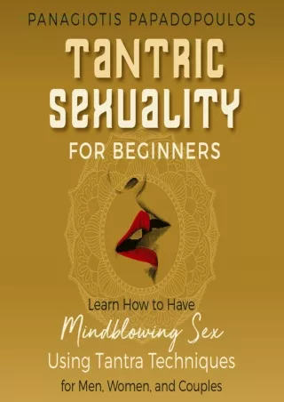 PDF Tantric Sexuality for Beginners: Learn How to Have Mindblowing Sex Using Tan