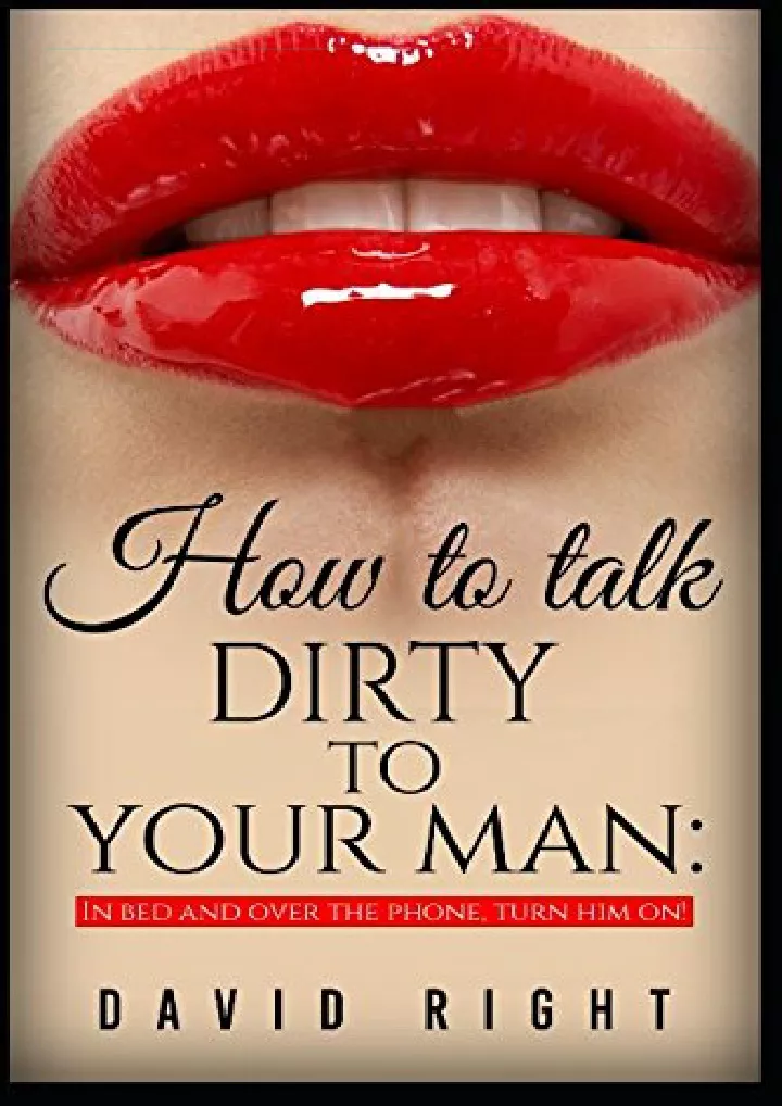 how to talk dirty to your man in bed and over