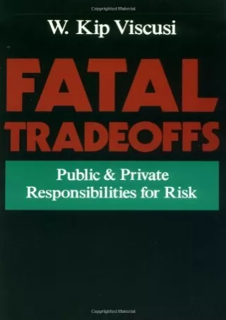 [PDF] DOWNLOAD FREE Fatal Tradeoffs: Public and Private Responsibilities for Ris