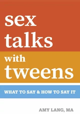 PDF BOOK DOWNLOAD Sex Talks with Tweens: What to Say & How to Say It android