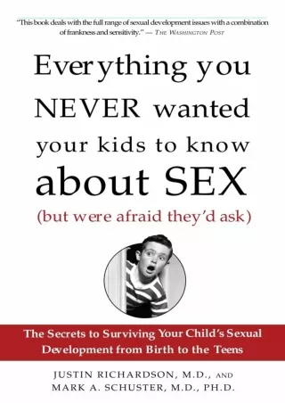 PDF Download Everything You Never Wanted Your Kids to Know About Sex (But Were A