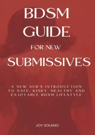 PDF BDSM Guide For New Submissives: A New Sub’s Introduction To Safe, Kinky, Hea