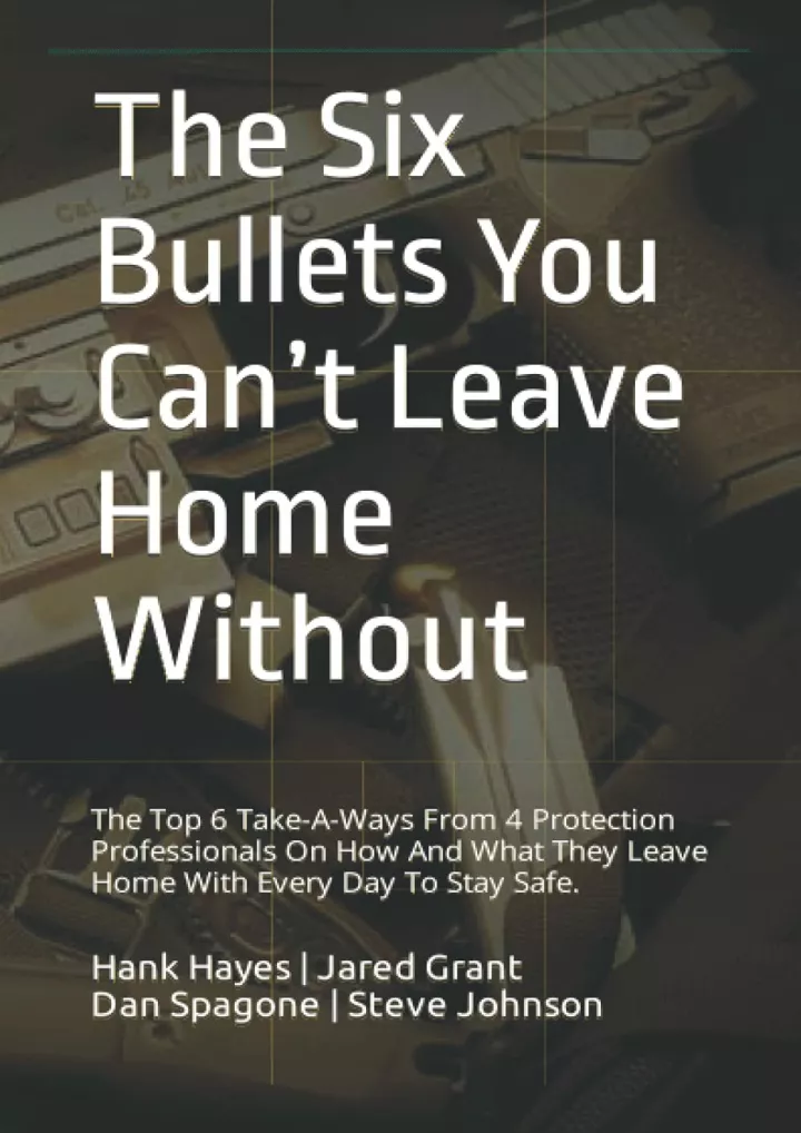 the six bullets you can t leave home without