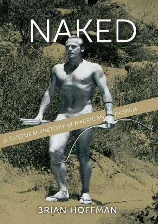 EPUB DOWNLOAD Naked: A Cultural History of American Nudism free