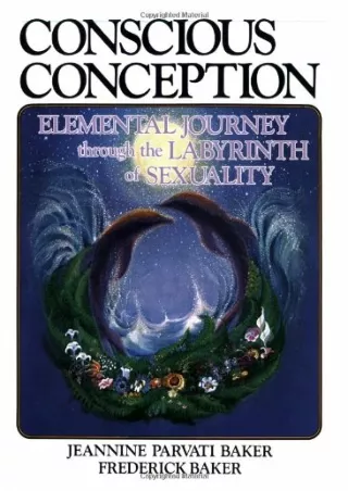 DOWNLOAD [PDF] Conscious Conception: Elemental Journey through the Labyrinth of