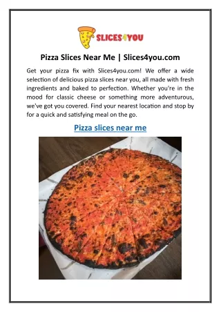 Pizza Slices Near Me  Slices4you.com