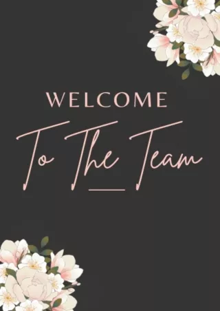 [PDF] DOWNLOAD Welcome To The Team: Welcome New Employee Lined Journal notebook, Great Gifts