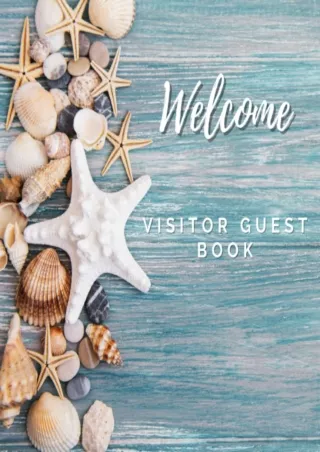 [PDF READ ONLINE] Welcome Visitor Guest Book: Guest sign in book for Airbnb, Beach House,