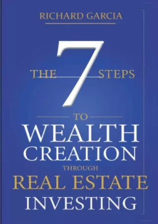 READ [PDF] The Seven 7 Steps To Wealth Creation Through Real Estate Investing