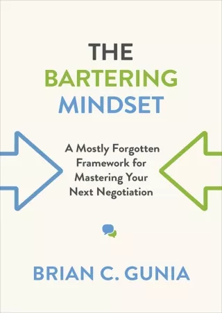 Download Book [PDF] The Bartering Mindset: A Mostly Forgotten Framework for Mastering Your Next
