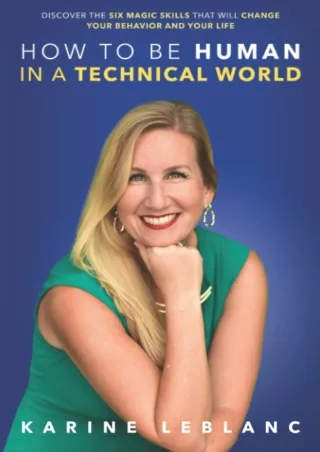 get [PDF] Download How to Be Human in a Technical World: Discover the Six Magic Skills that Will