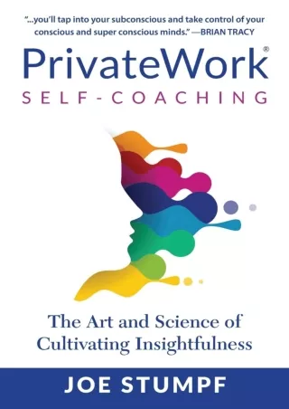 Download Book [PDF] PrivateWork Self-Coaching: The Art and Science of Cultivating Insightfulness
