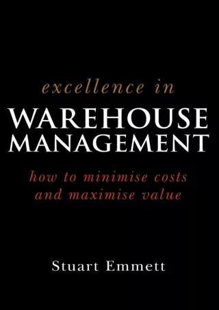 [PDF] DOWNLOAD Excellence in Warehouse Management: How to Minimise Costs and Maximise Value