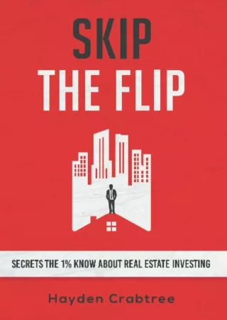 [PDF READ ONLINE] Skip the Flip: Secrets the 1% Know About Real Estate Investing