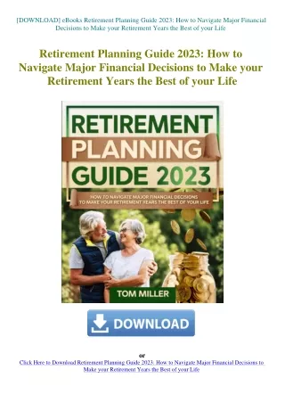 [DOWNLOAD] eBooks Retirement Planning Guide 2023 How to Navigate Major Financial Decisions to Make y