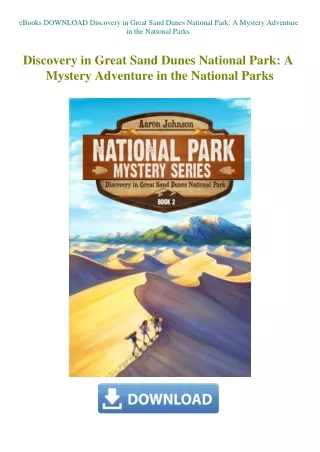 eBooks DOWNLOAD Discovery in Great Sand Dunes National Park A Mystery Adventure in the National Park