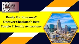 Ready For Romance Uncover Charlotte’s Best Couple Friendly Attractions