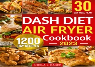 READ PDF Dash Diet Air Fryer Cookbook: 1200 Days Dash Diet Air Fryer Recipes to