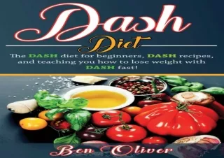 EBOOK READ DASH Diet: The Dash diet for beginners, DASH recipes, and teaching yo