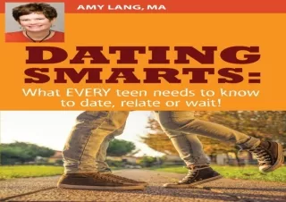 DOWNLOAD PDF Dating Smarts - What Every Teen Needs To Date, Relate Or Wait