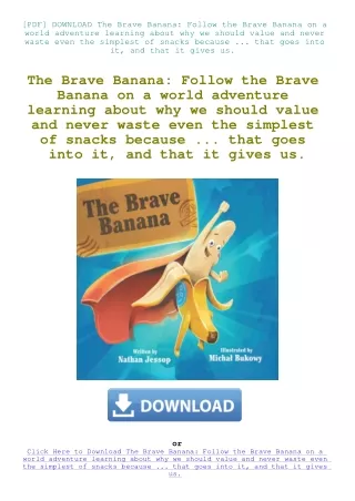 [PDF] DOWNLOAD The Brave Banana Follow the Brave Banana on a world adventure learning about why we s