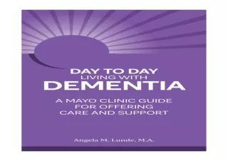 DOWNLOAD PDF Day to Day Living With Dementia: A Mayo Clinic Guide for Offering C